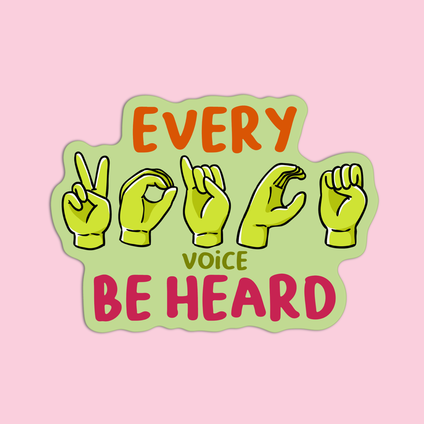 Every Voice Be Heard ASL Sticker