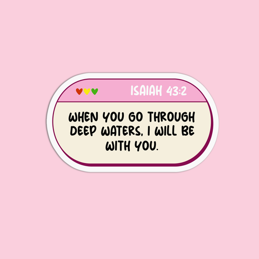 When you go through deep waters I will be with you Isaiah 43:2 Sticker