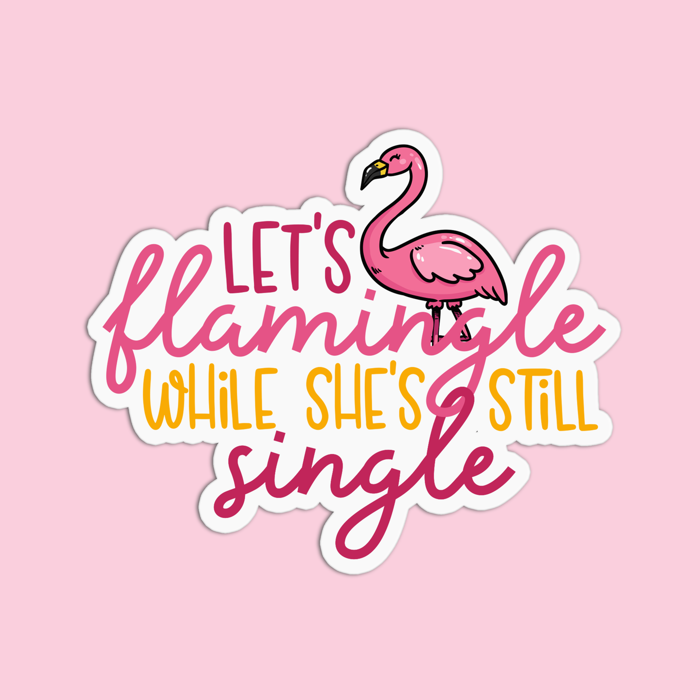 Let's flamingle while she's still single Bachelorette Sticker