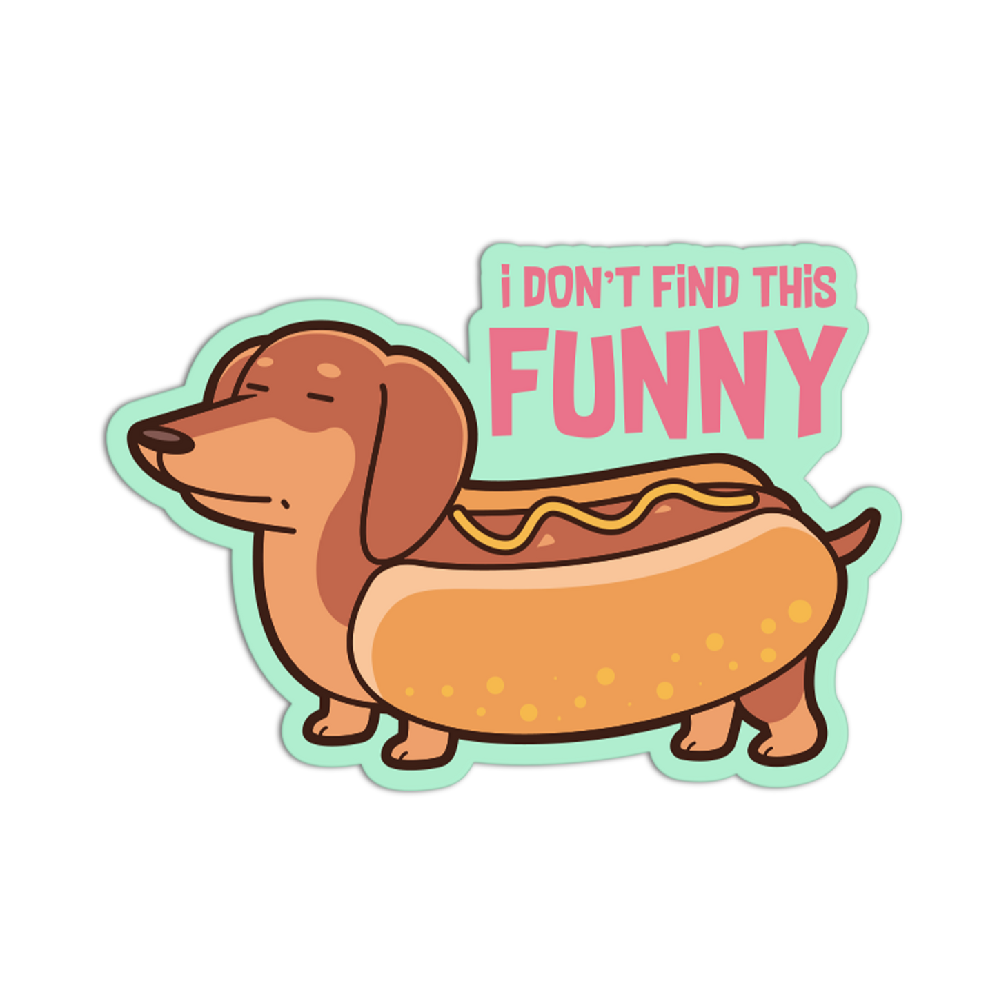 Sticker of a dachshund hot dog with text 'I don't find this funny' on a white background