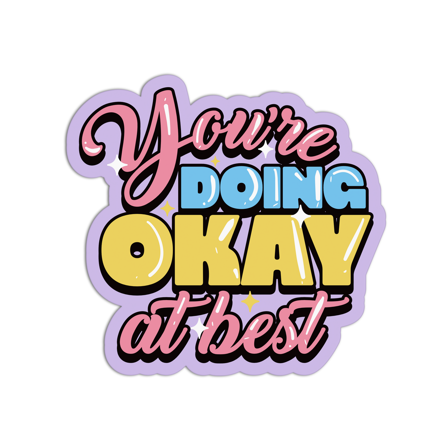 Motivational sticker with text 'You're doing okay at best' on a white background