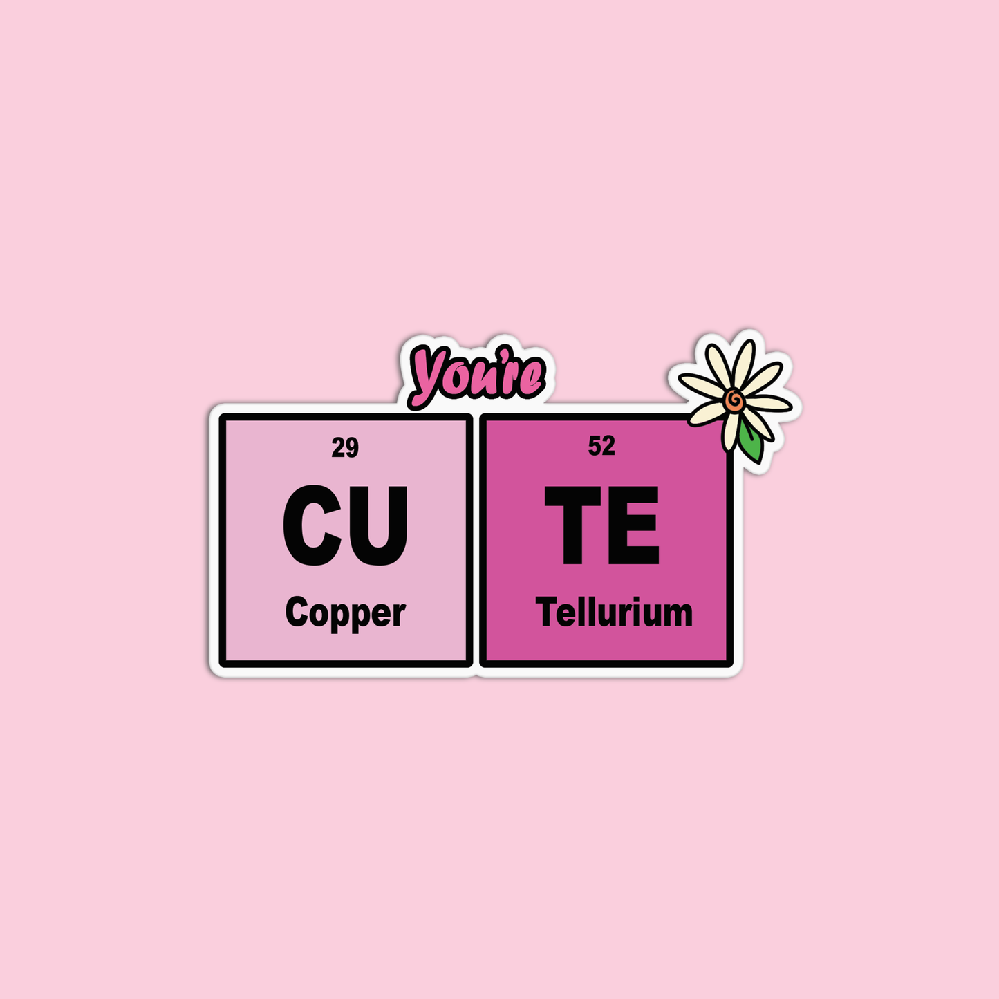 You're Cute (Copper and Tellurium) Science Sticker