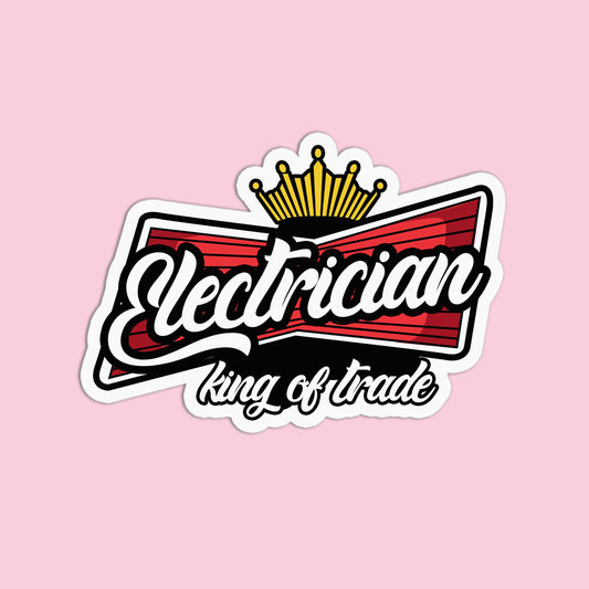 Electrician King of trade Utility Worker Sticker
