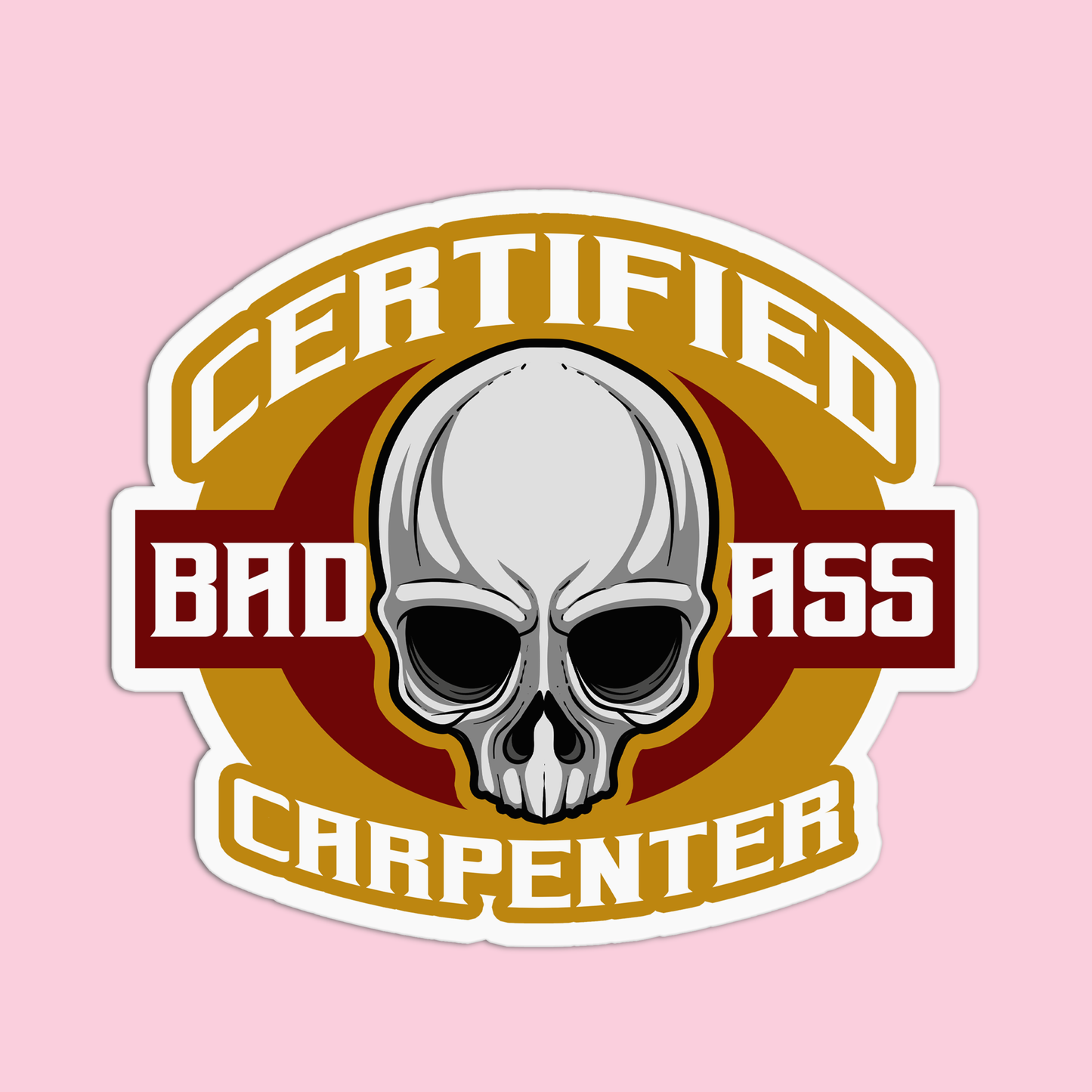 Certified Bro ass Carpenter Utility Worker Sticker