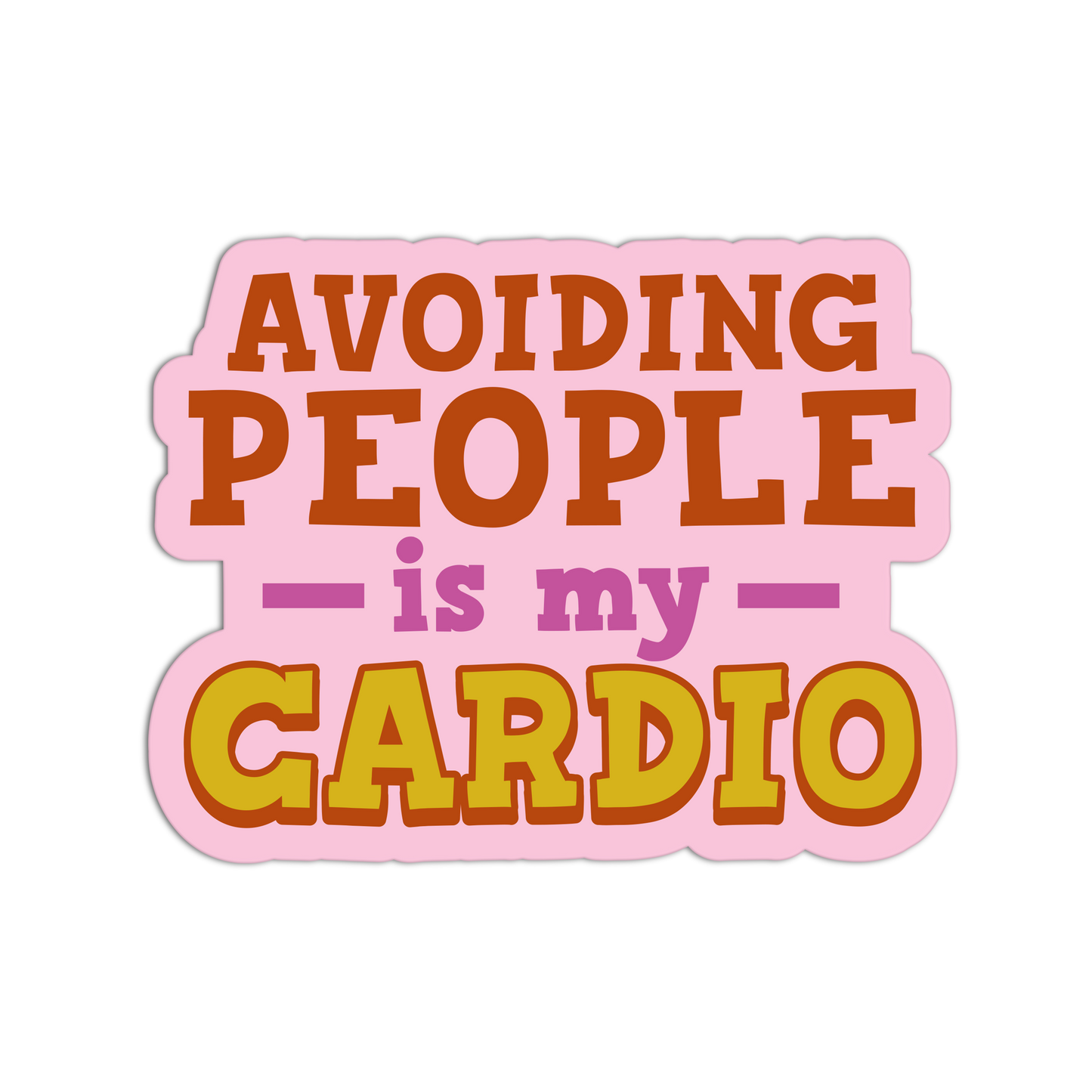 Pink sticker with text 'Avoiding people is my cardio' on a white background
