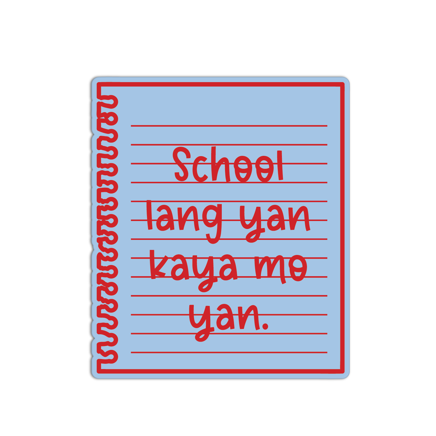 School Lang Yan Kaya Mo Yan Quotes For Coffee Sticker