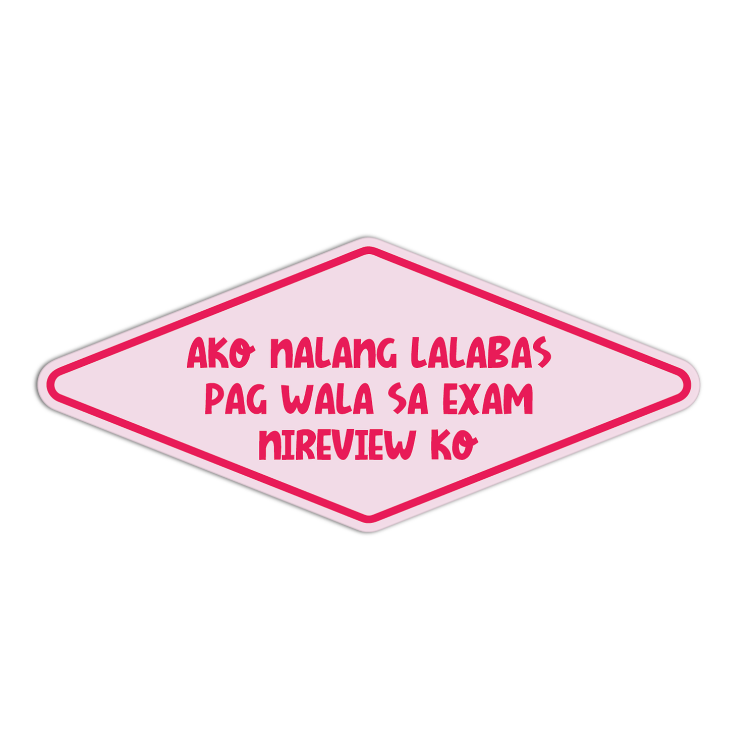 Ako Na Lang Lalabas Pag Wala Sa Exam Nireview Ko Quotes For Coffee Sticker