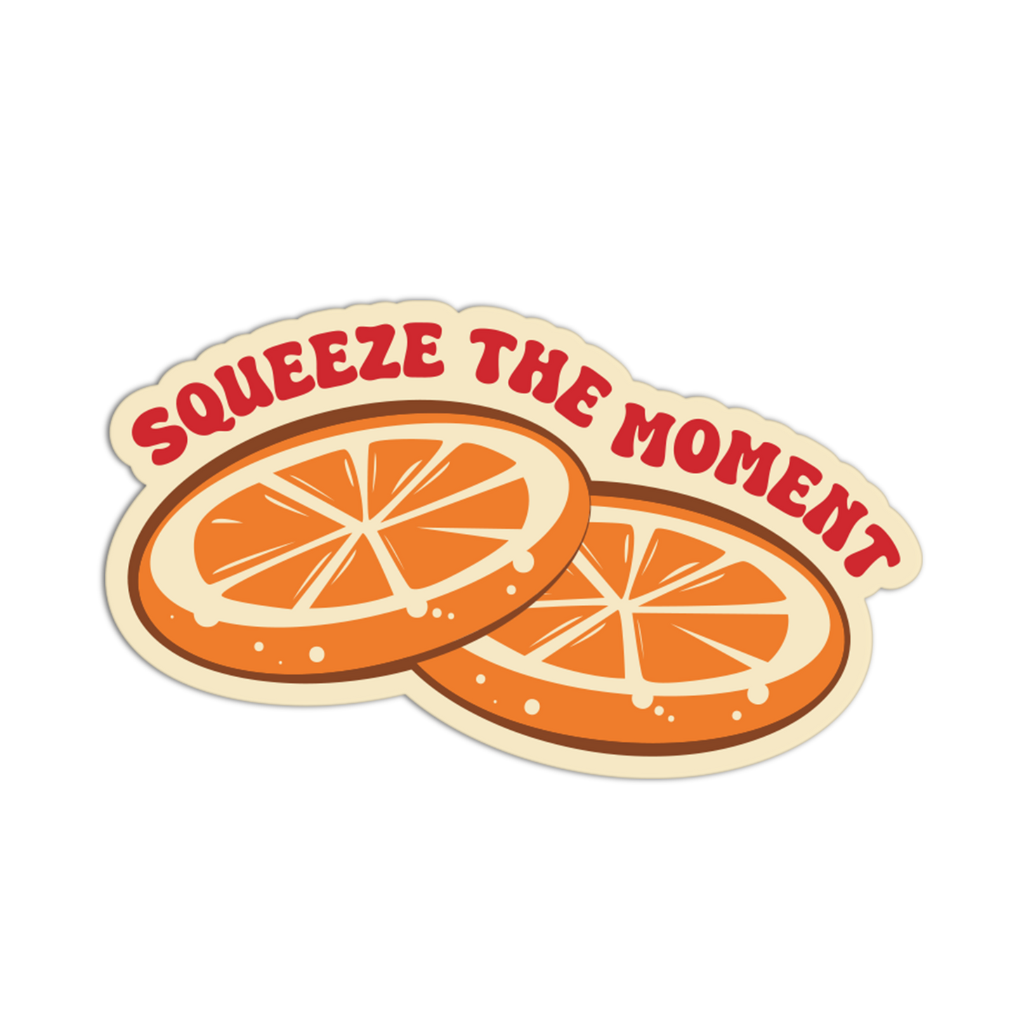 Sticker with orange slices and 'Squeeze the Moment' text on a white background