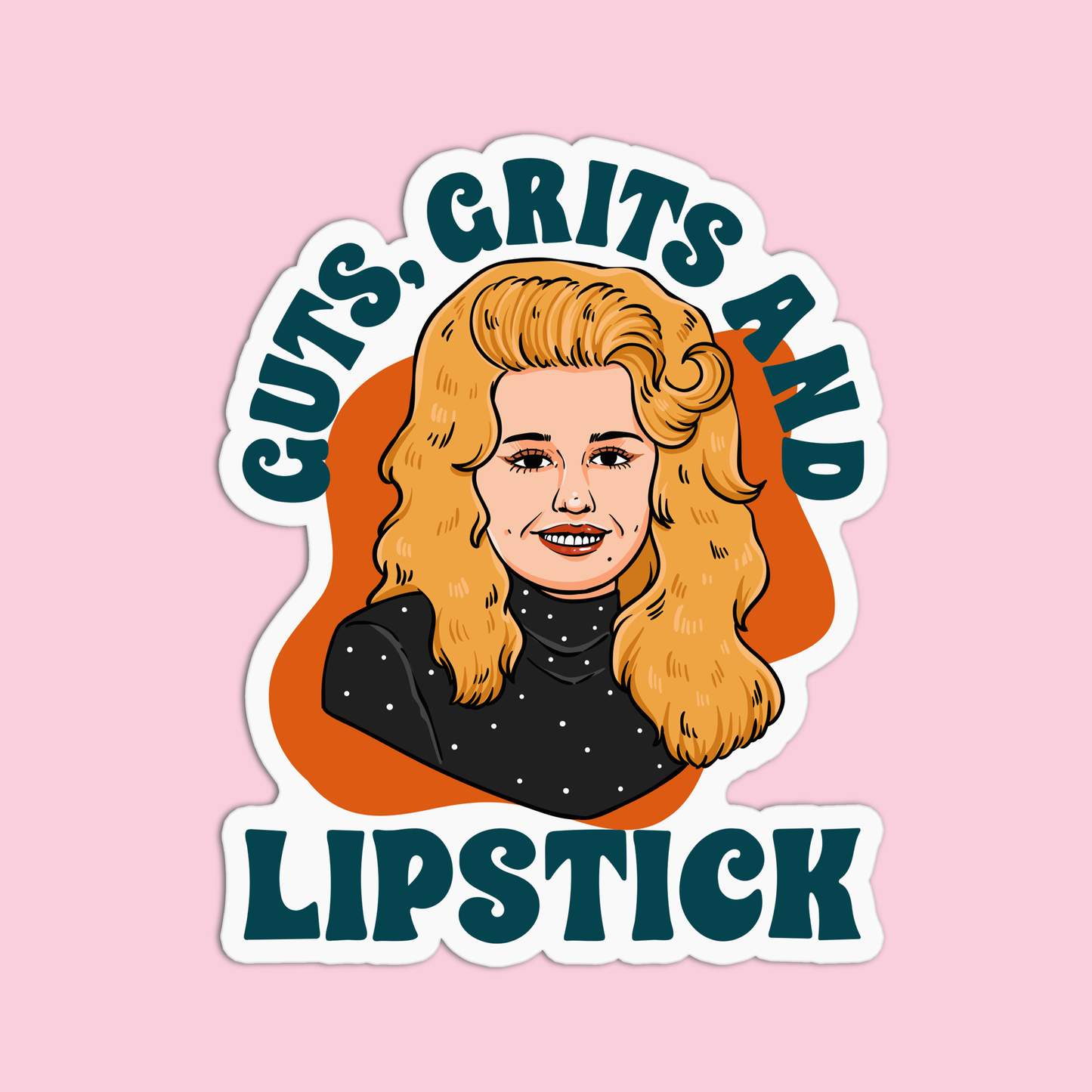 Guts, Grits, and Lipstick Dolly Parton Stickers
