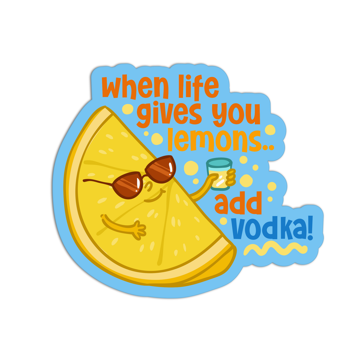 When life gives you lemons Funny Sticker