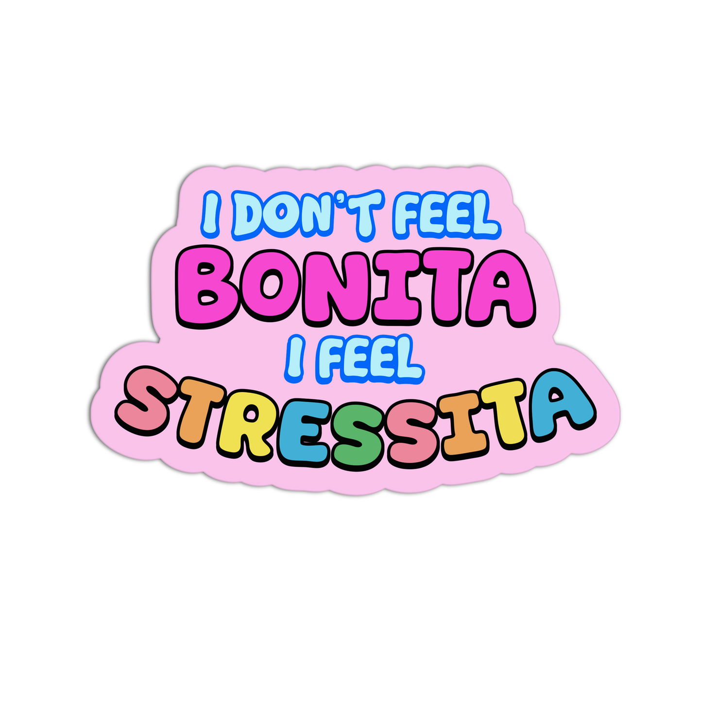 I Don't Feel Bonita Funny Sticker