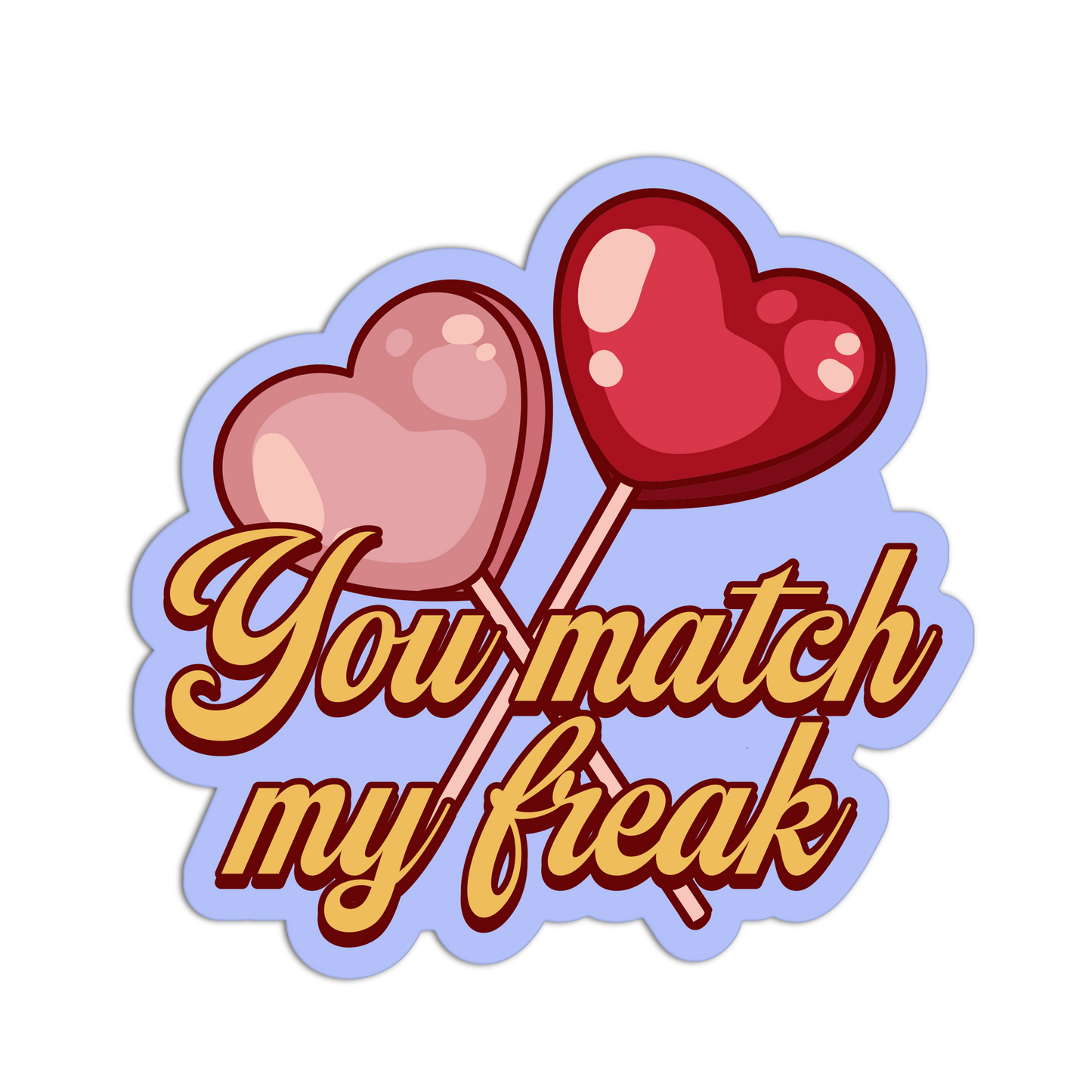 Two heart-shaped balloons with a stick and text 'You match my freak' on a white background.