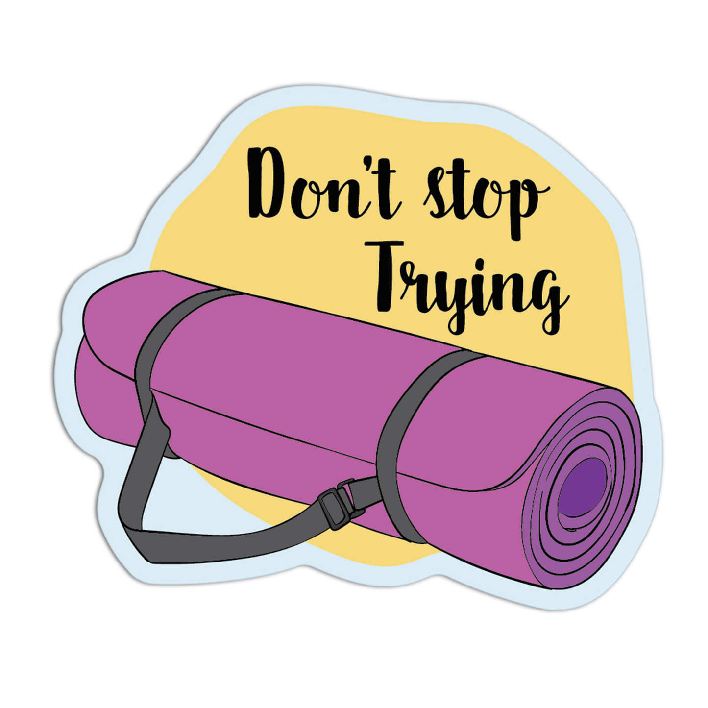 Don't Stop Trying Gym Sticker