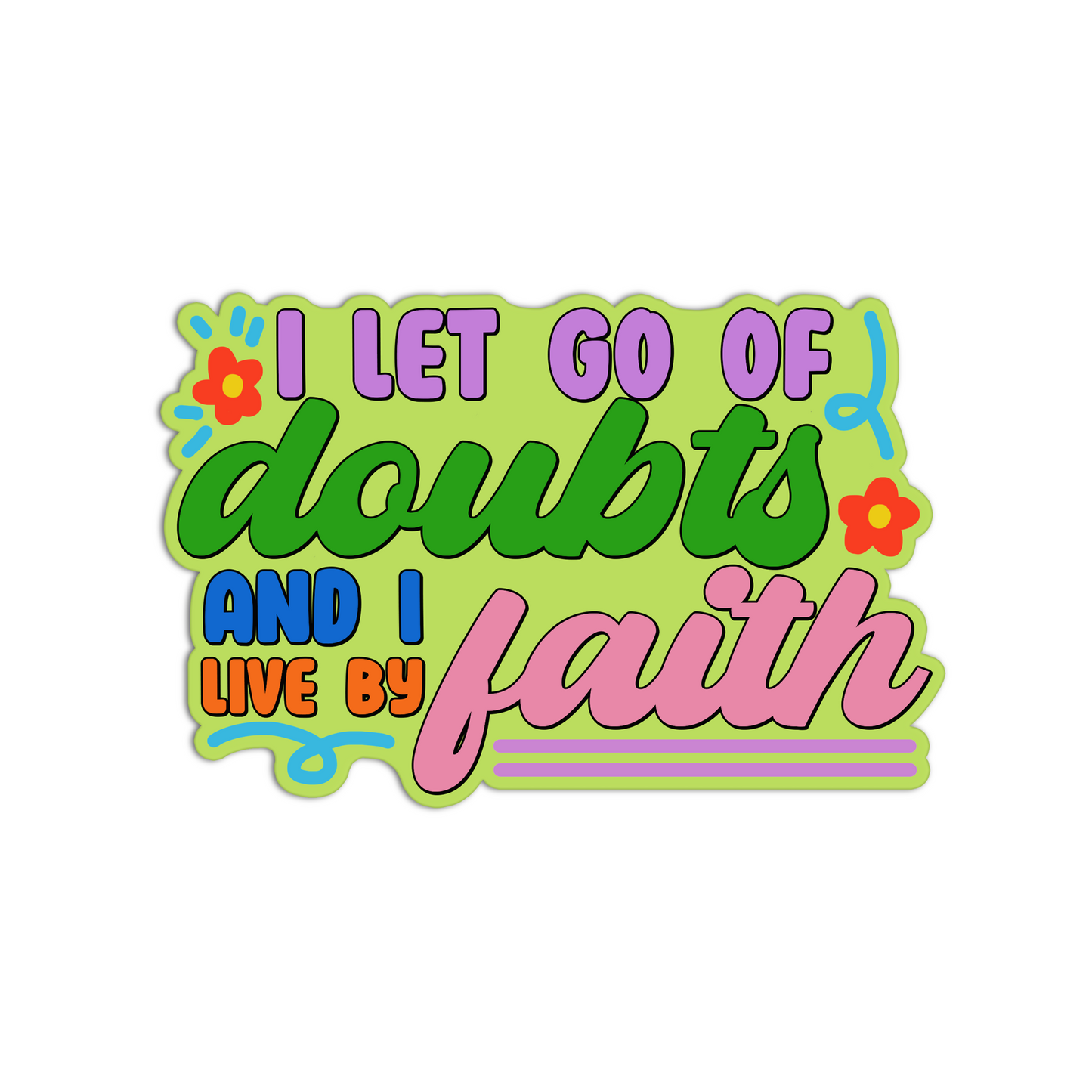 I let go of doubts and I live by faith Affirmation Stickers