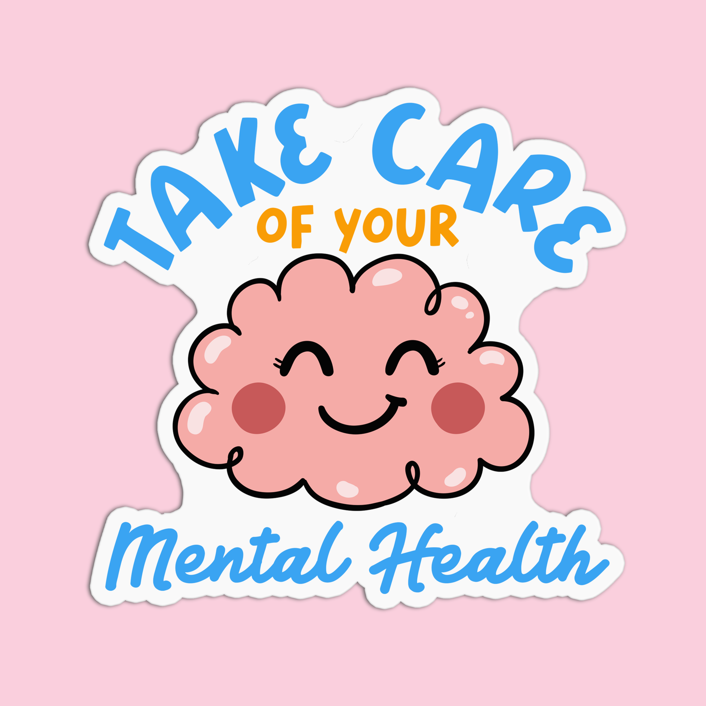 Take Care Of Your Mental Health Sticker