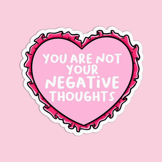 You Are Not Your Negative Thoughts Sticker
