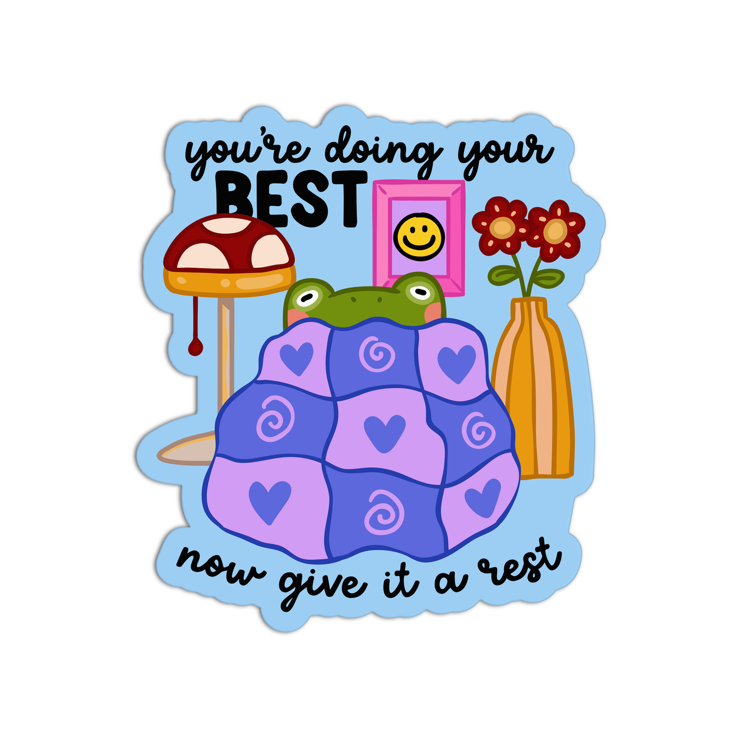 You're Doing Your Best Now Give It A Rest Mental Health Sticker
