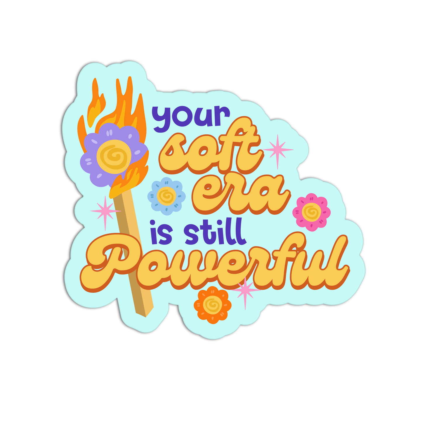 Your Soft Era Is Still Powerful Motivational Sticker