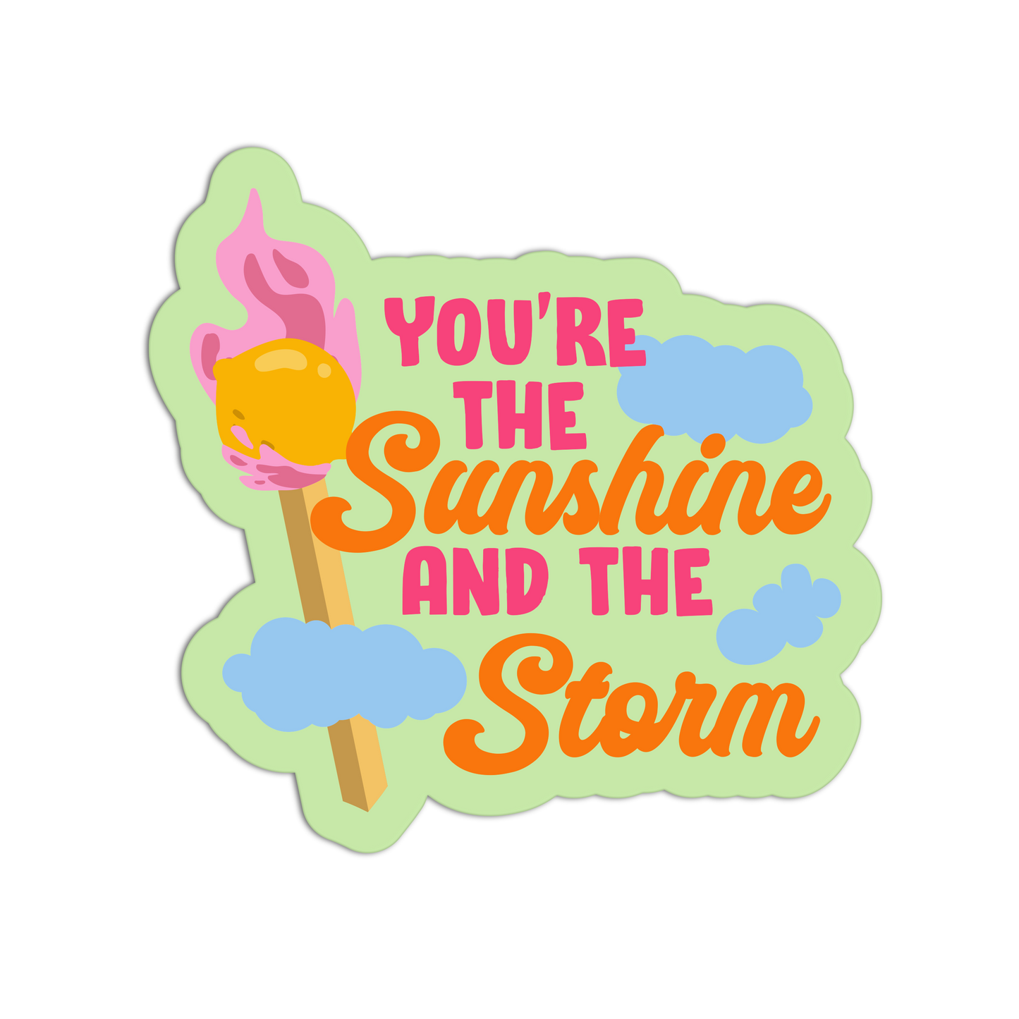 You're The Sunshine And The Storm Motivational Sticker