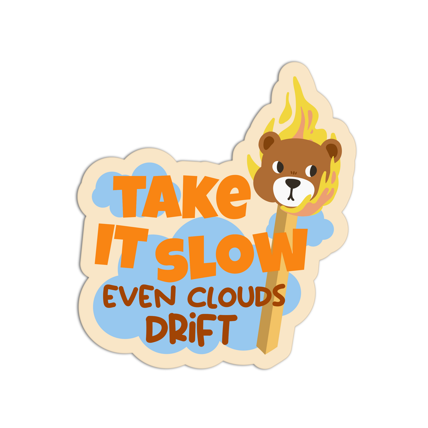 Take It Slow Even Clouds Drift Motivational Sticker