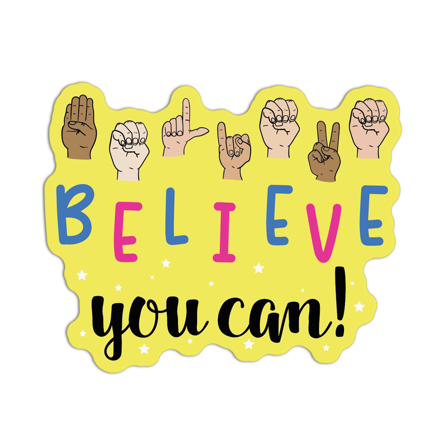 Believe You Can New Asl Sticker
