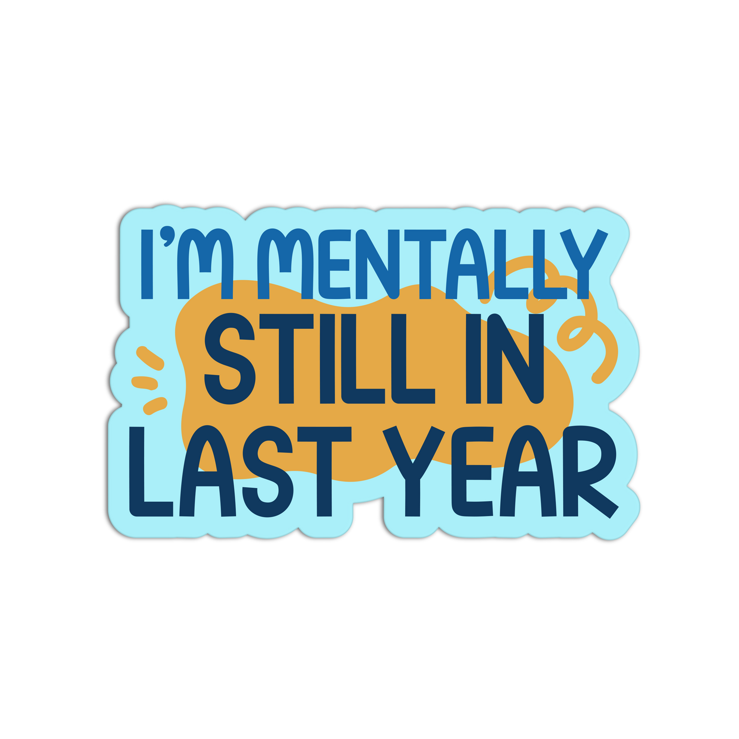 I’m Mentally Still In Last Year New Resolution Stickers