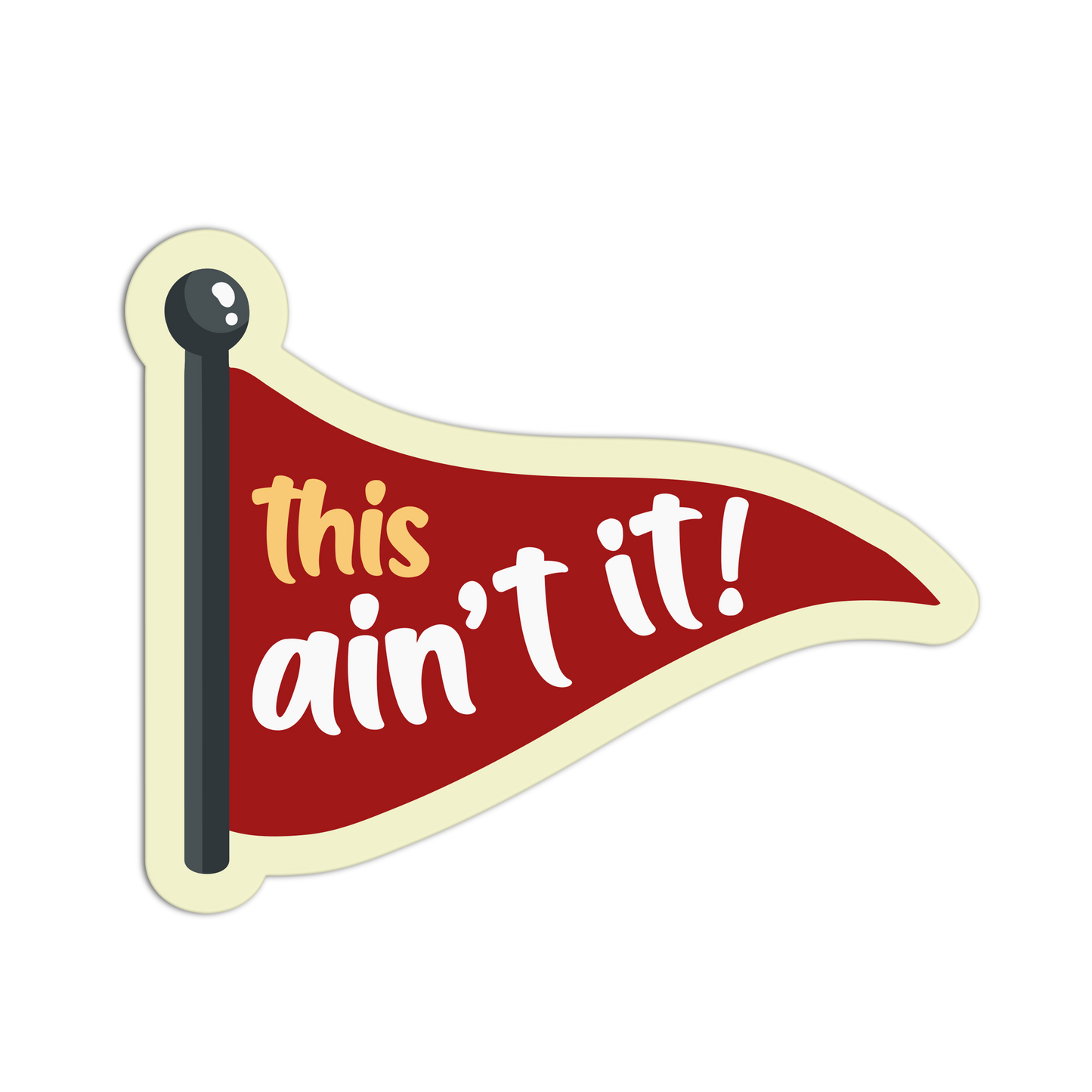 This ain't it! Red Flags Stickers