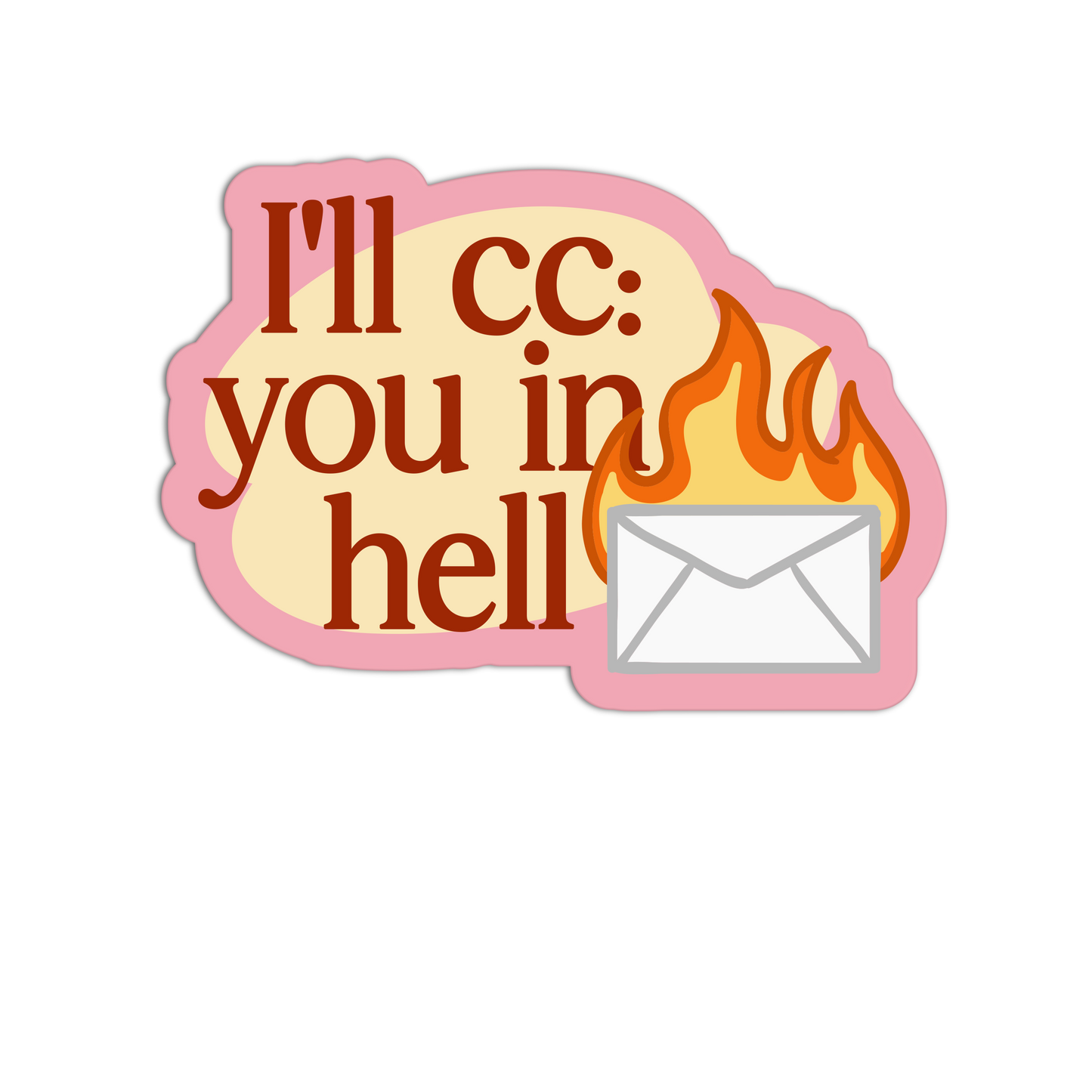 I'll Cc: You In Hell Sarcastic Office Sticker