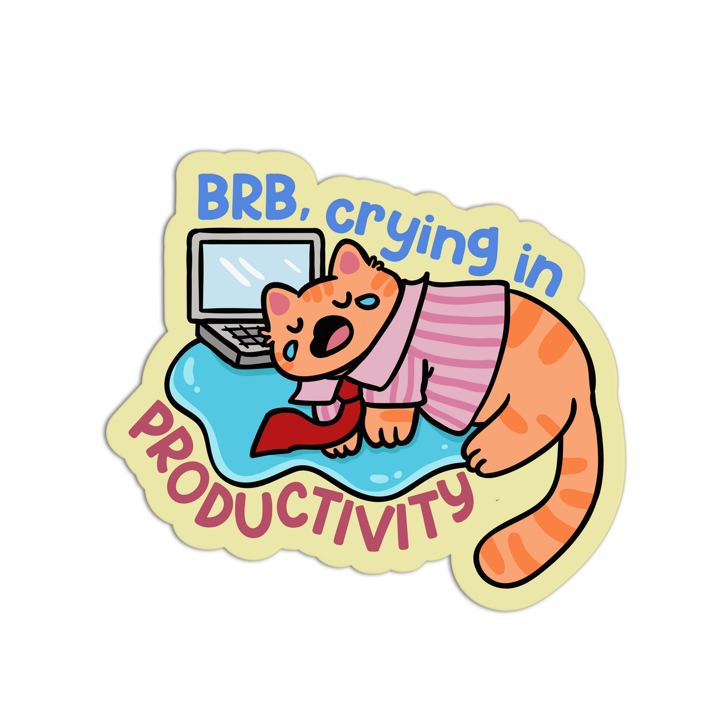 Brb, Crying In Productivity Sarcastic Office Sticker