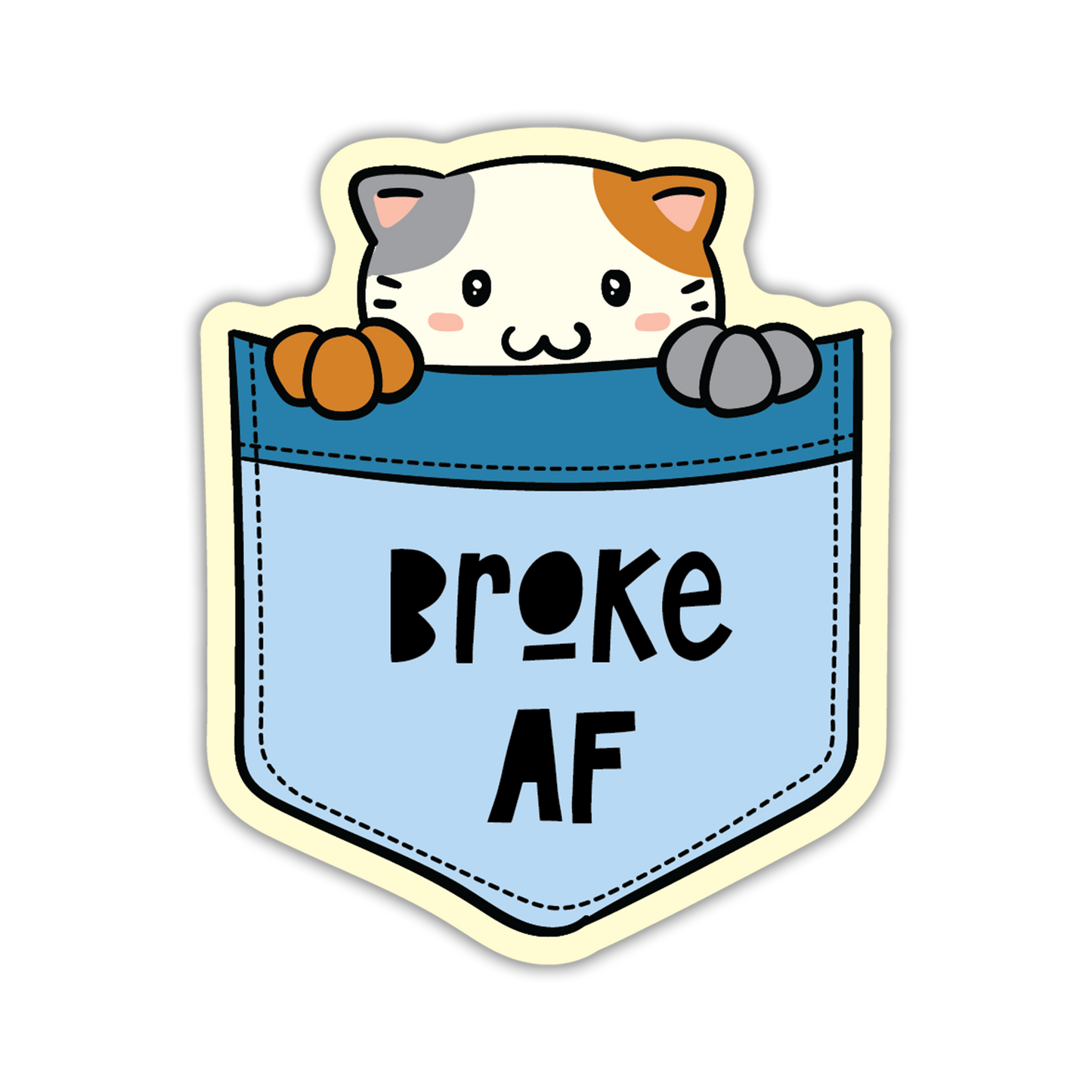 Sticker with a cat peeking out of a pocket labeled 'Broke AF' on a white background