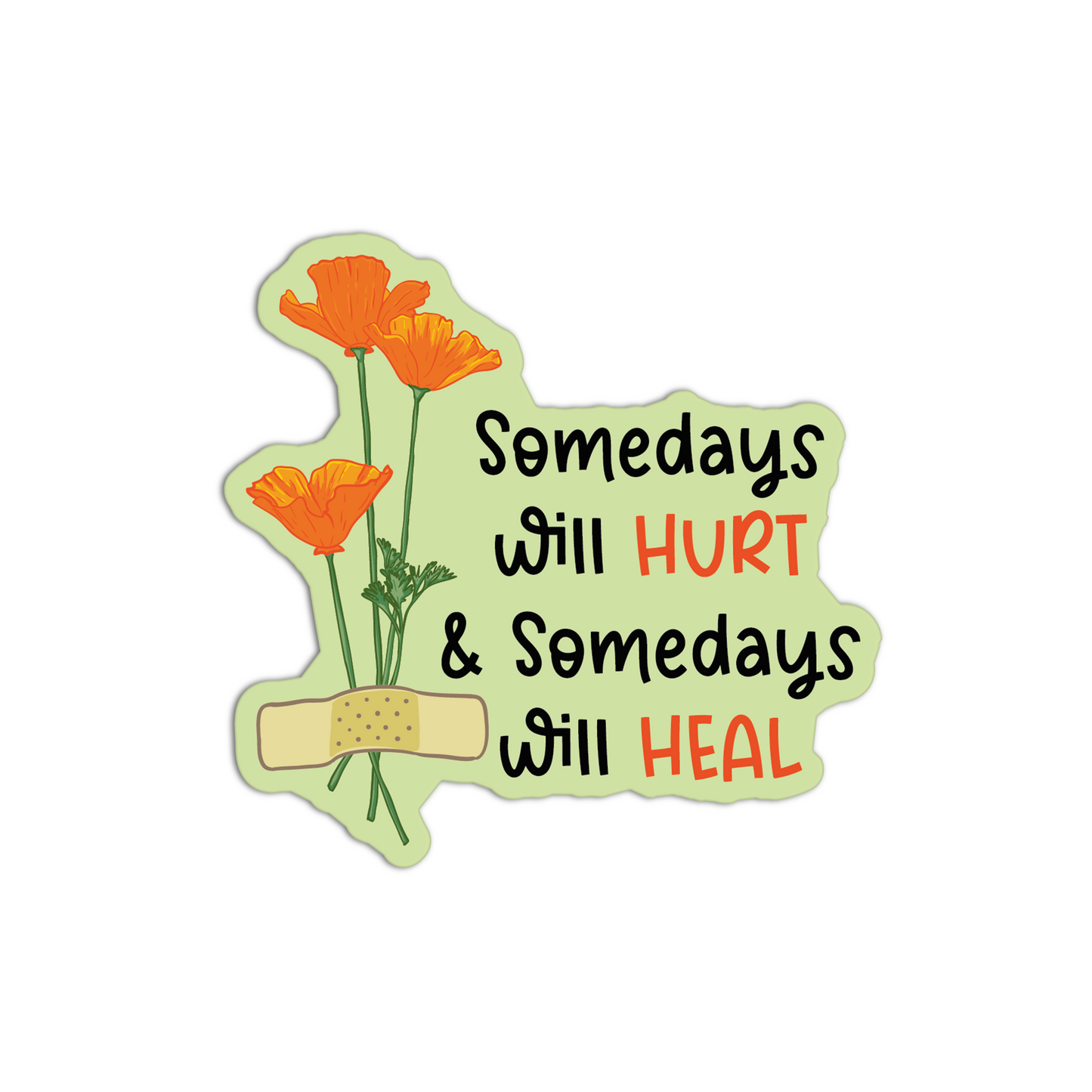 Somedays will hurt California Poppy Sticker