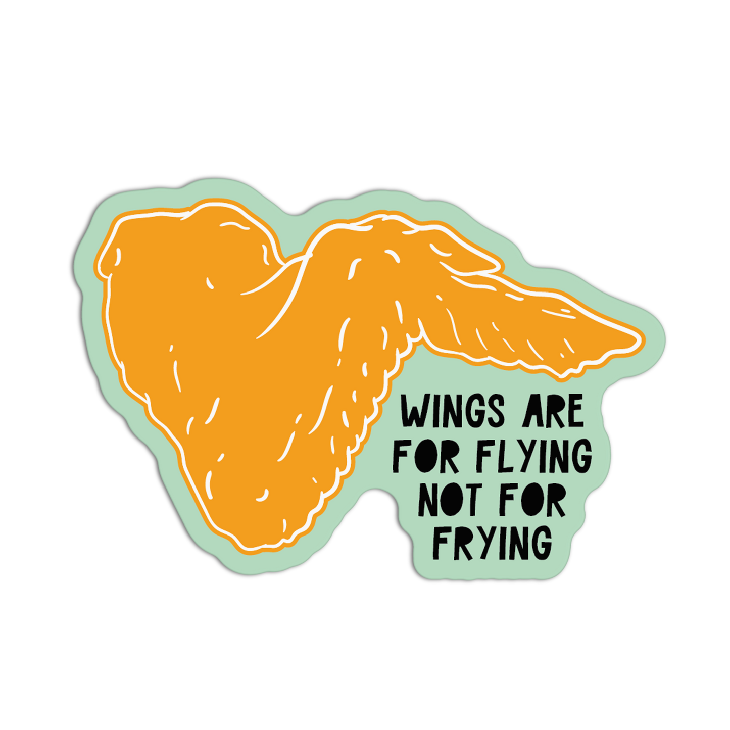 Sticker with a wing illustration and text 'Wings are for flying not for frying' on a white background
