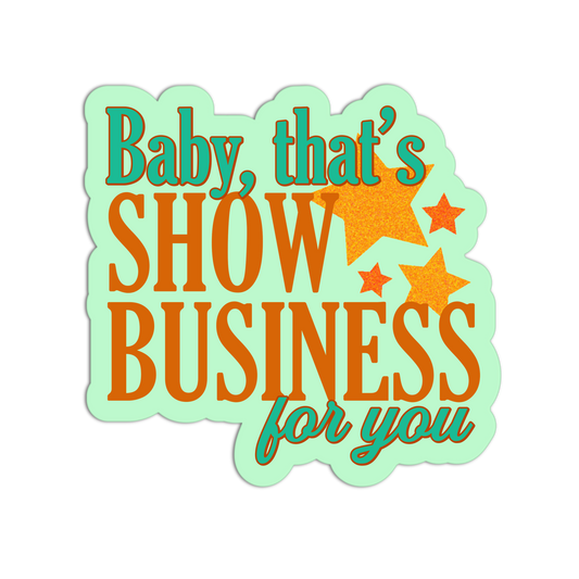 Show Business Showgirl Life Stickers