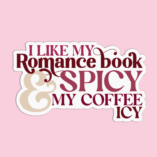 I like my Romance Book spicy and my Coffee icy Book Sticker