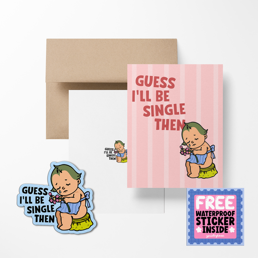 I'll Be Single Then Heartbreak Greeting Cards