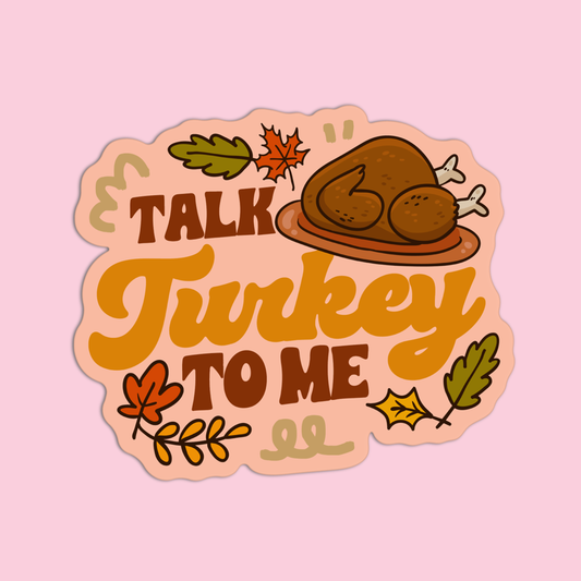 Talk Turkey to me Thanksgiving Sticker