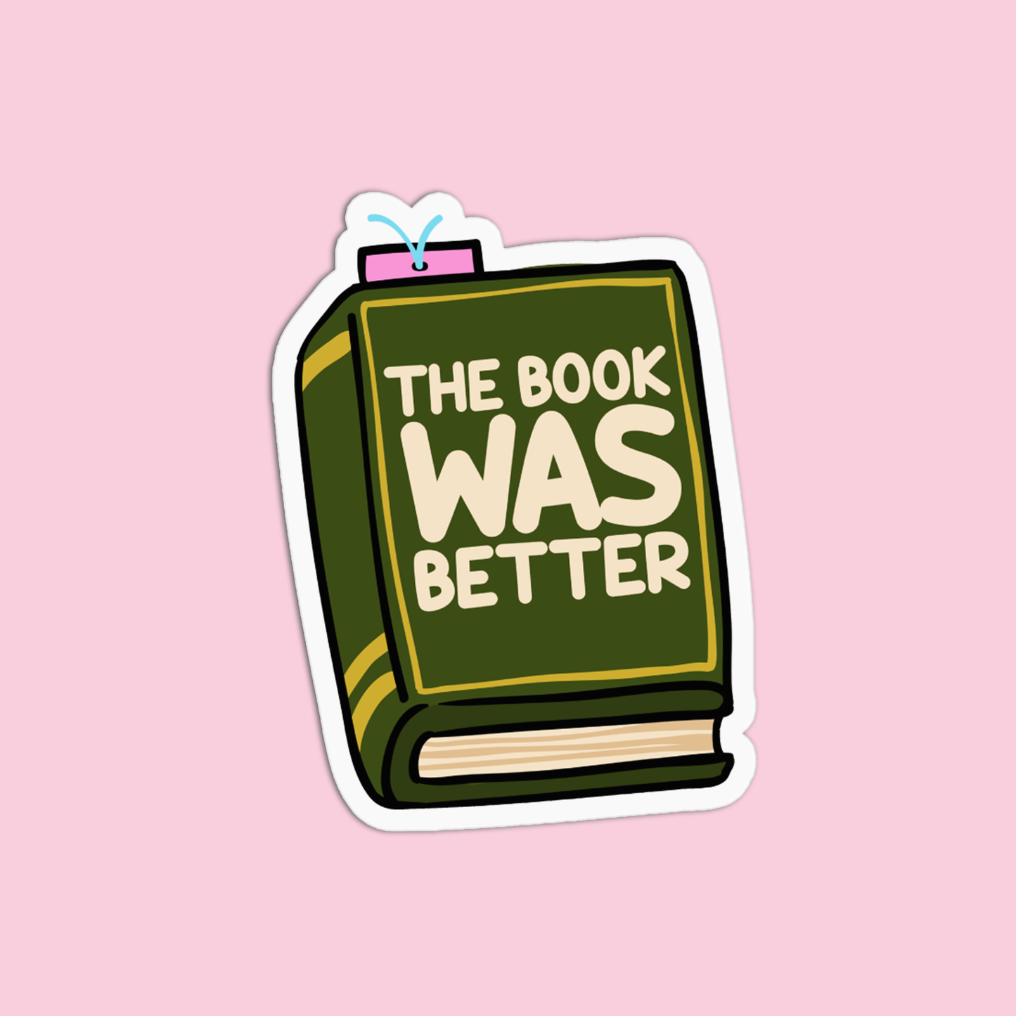 The book was better Books Sticker
