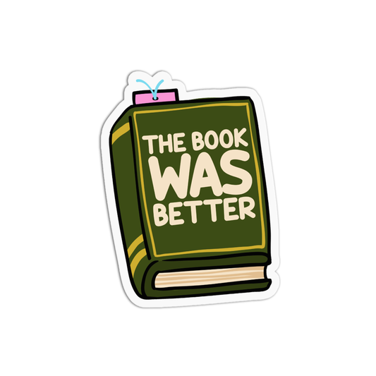 The book was better Books Sticker