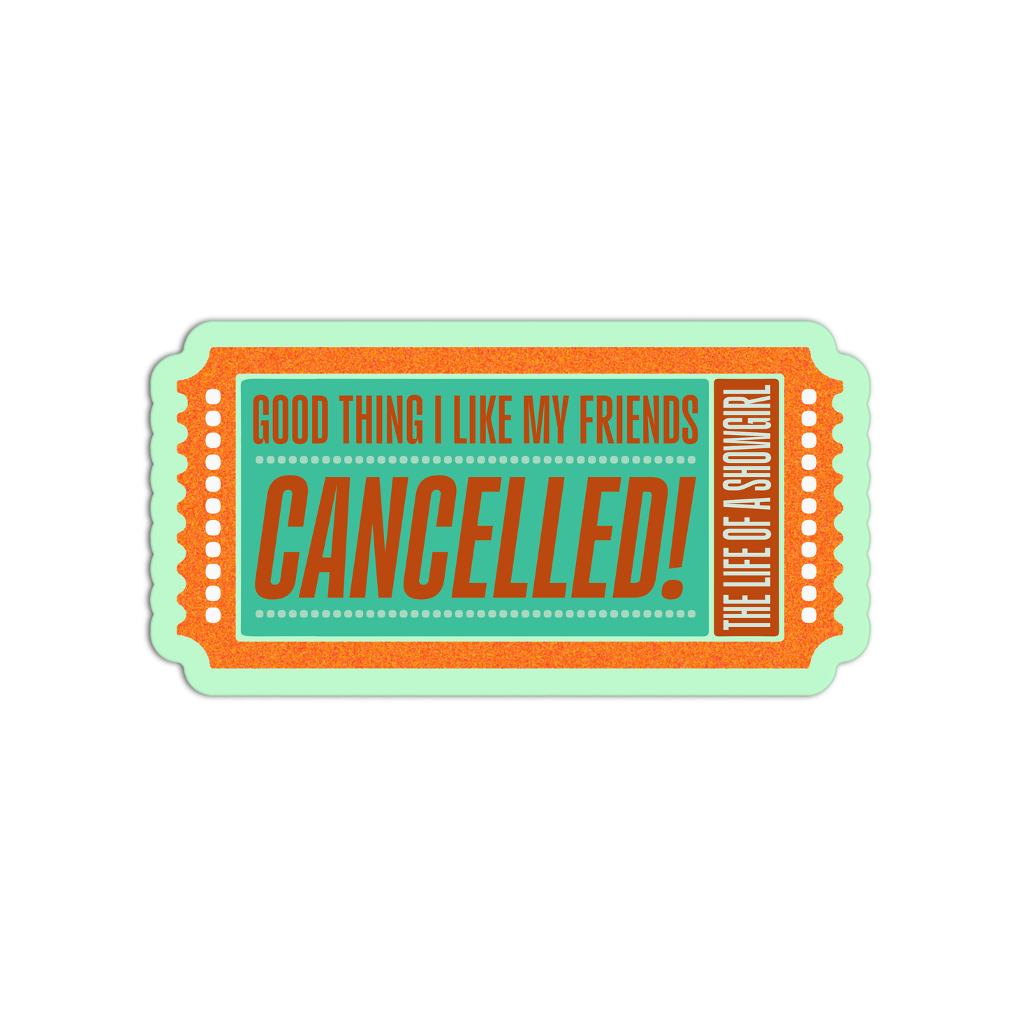 Cancelled Showgirl Life Stickers