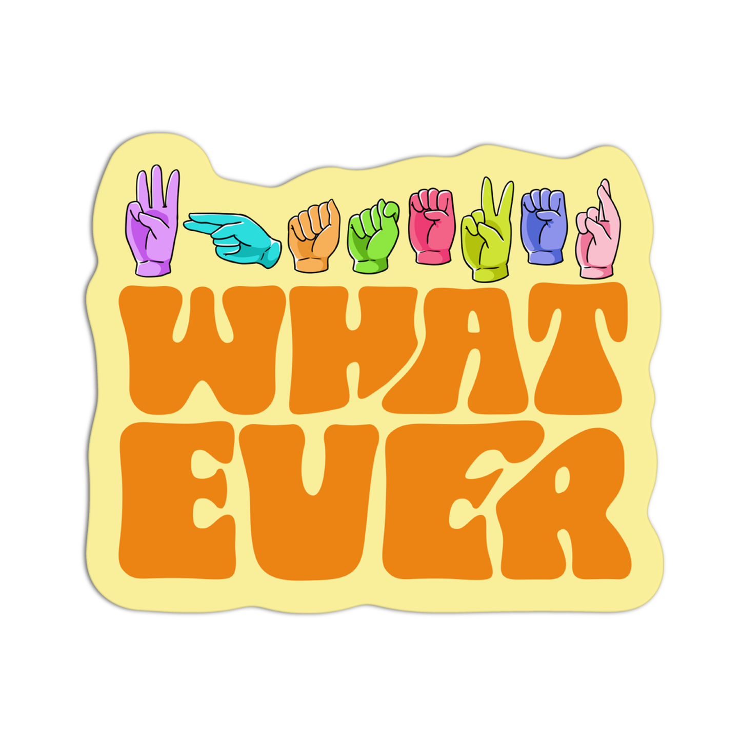 What Ever ASL Sticker