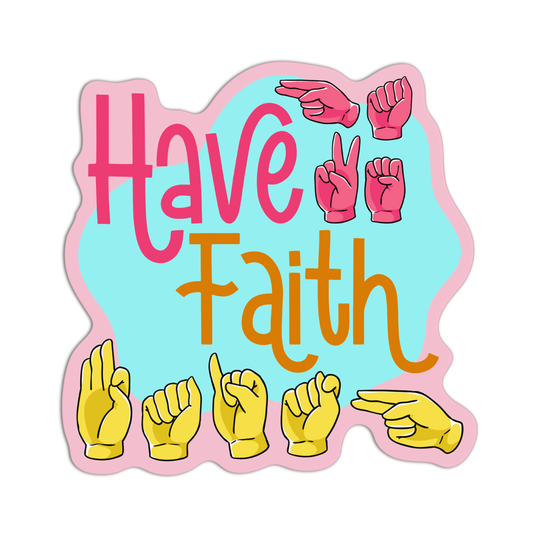 Have Faith ASL Sticker