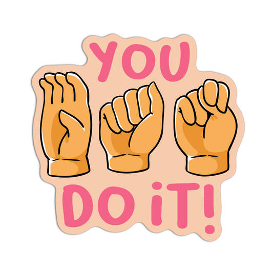 You Do It ASL Sticker