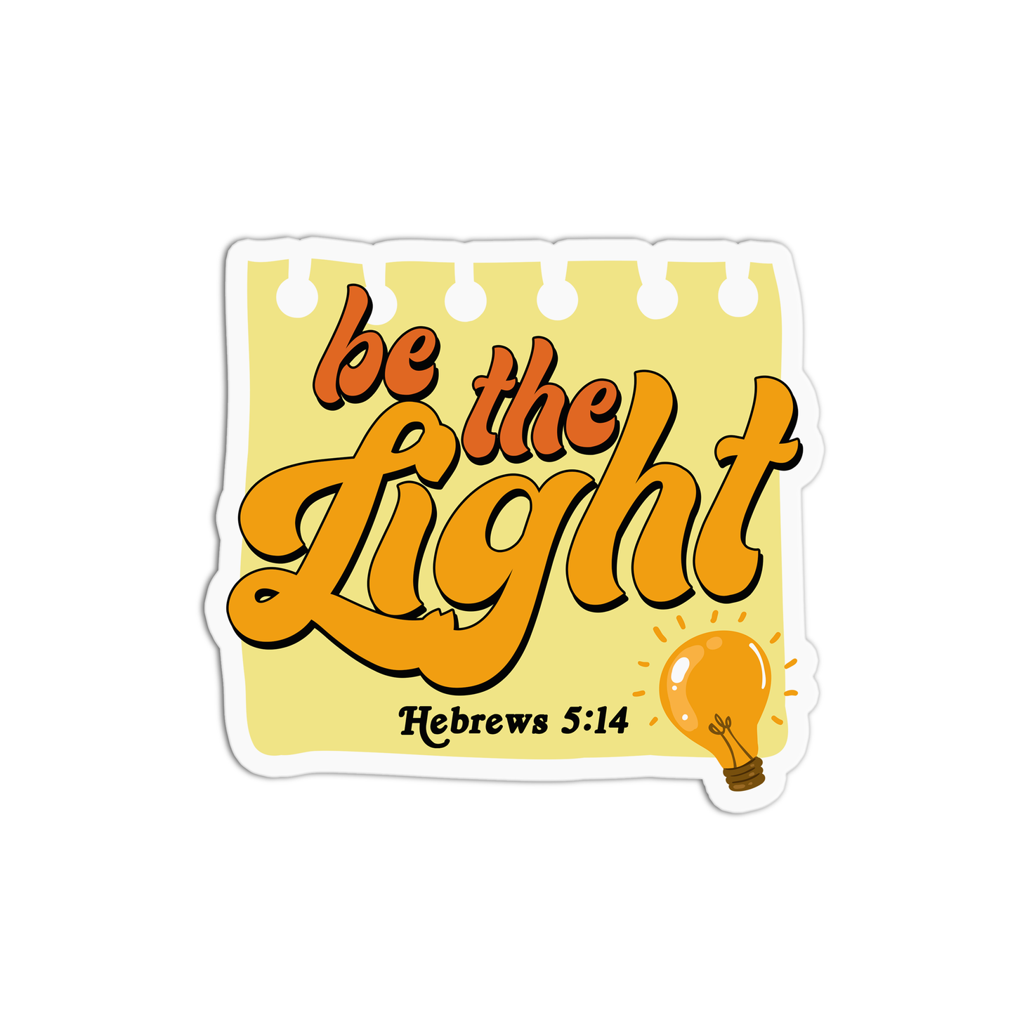 Be the light - Hebrews 5:14 Sticker