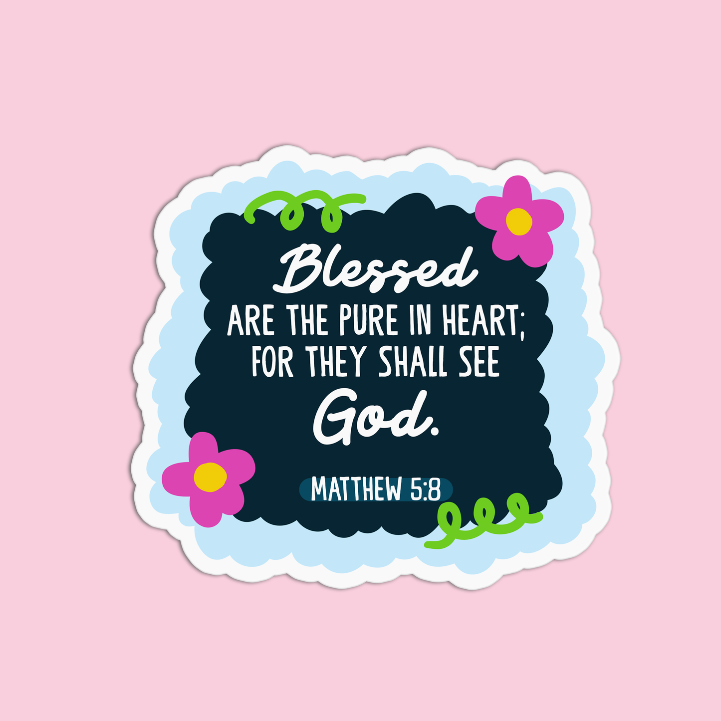 Blessed are the pure in heart, for they shall see God - Matthew 5:8 Sticker
