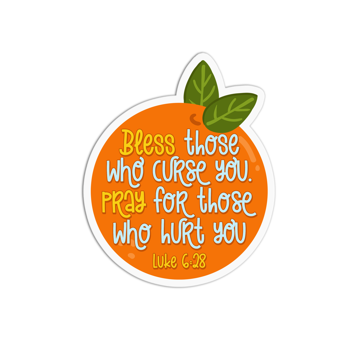 Bless those who curse you. Pray for those who hurt you - Luke 6:28 Bible Verse Sticker