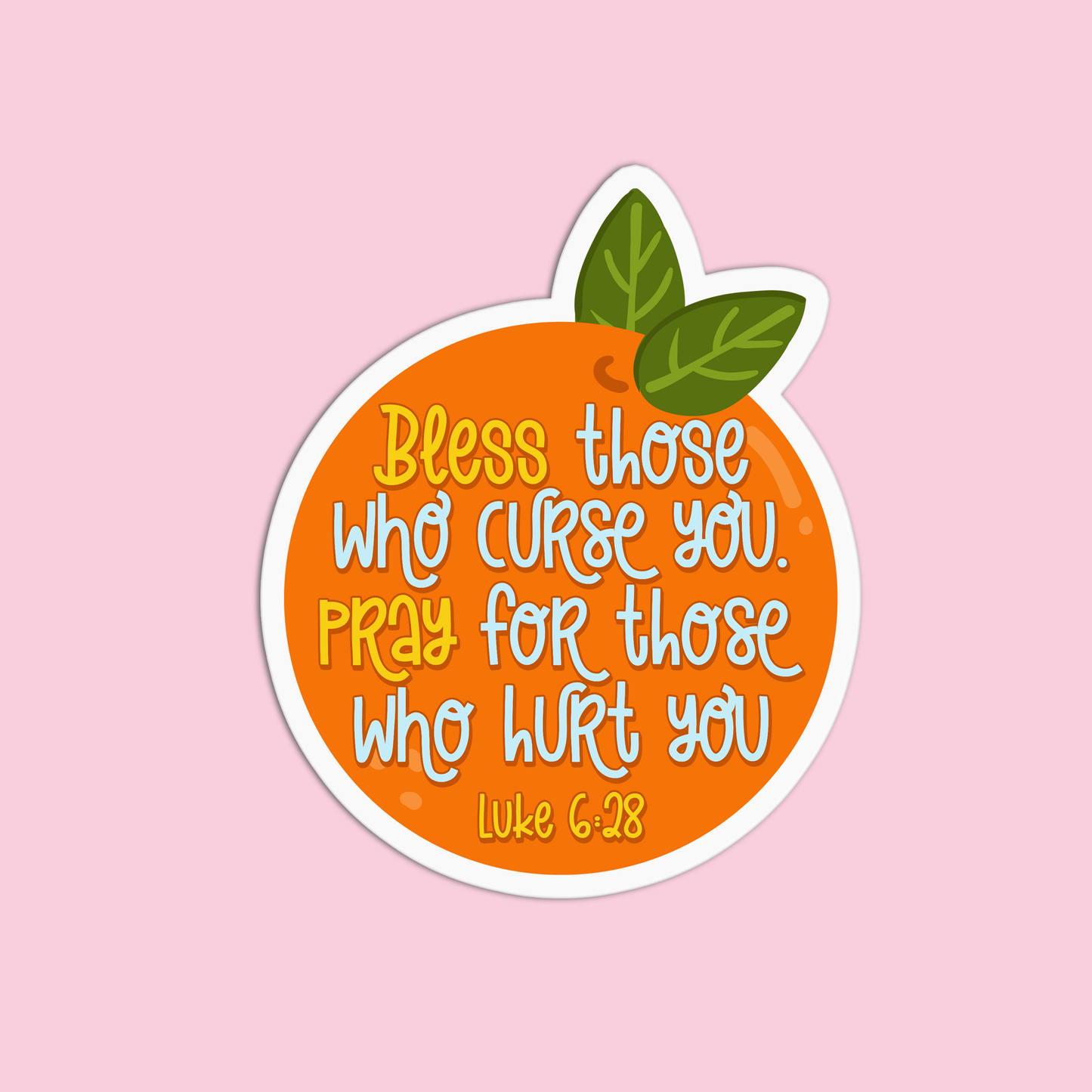 Bless those who curse you. Pray for those who hurt you - Luke 6:28 Bible Verse Sticker