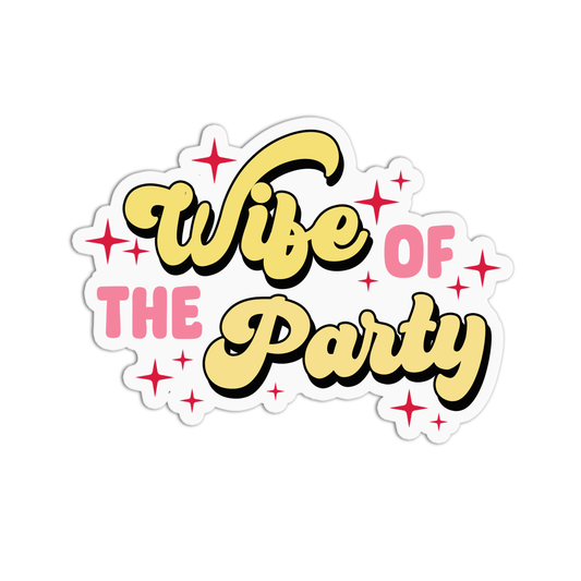 Wife of the Party Bachelorette Sticker