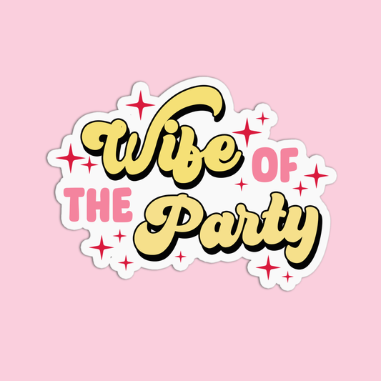 Wife of the Party Bachelorette Sticker