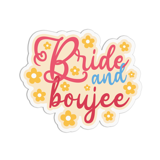Bride And Boujee  Bachelorette Sticker