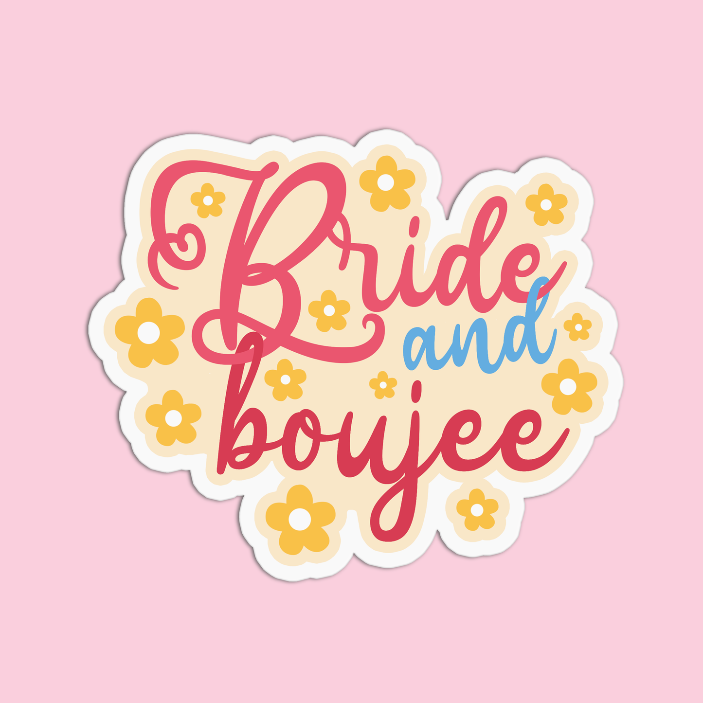 Bride And Boujee  Bachelorette Sticker